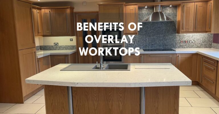 Benefits Of Overlay Worktops