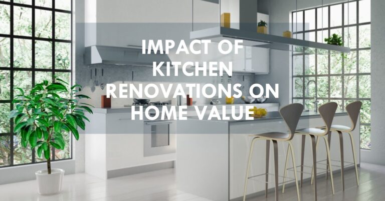Impact Of Kitchen Renovations On Home Value